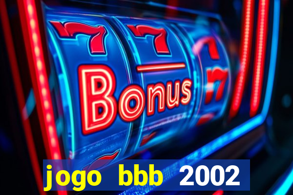 jogo bbb 2002 download android